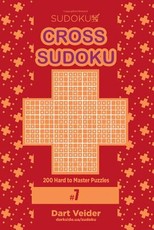 Cross Sudoku - 200 Hard to Master Puzzles 9x9 (Volume 7)