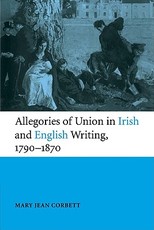 Allegories of Union in Irish and English Writing, 1790-1870
