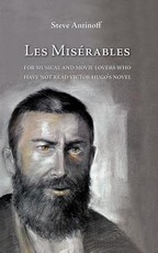 Les MisÃ©rables, for musical and movie lovers who have not read Victor Hugo's novel