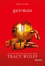 GEISMAS. Nr. 1 New York Times bestselerių serijos „Troškimas“ trečioji dalis – kolekcinis leidimas kietais viršeliais GEISMAS. Nr. 1 New York Times bestselerių serijos „Troškimas“ trečioji dalis – kolekcinis leidimas kietais viršeliais