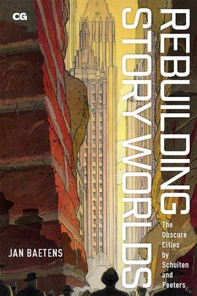 Rebuilding Story Worlds: The Obscure Cities by Schuiten and Peeters