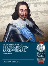 Campaigns of Bernhard Von Saxe-Weimar 1631-1639