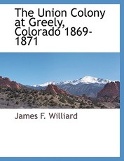The Union Colony at Greely, Colorado 1869-1871