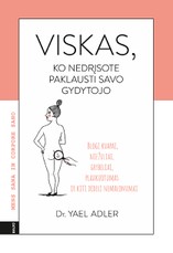 VISKAS, KO NEDRĮSOTE PAKLAUSTI SAVO GYDYTOJO. Drąsiai laužykite tabu, pažinkite savo kūno paslaptis ir supraskite, kas vyksta su jūsų kūnu VISKAS, KO NEDRĮSOTE PAKLAUSTI SAVO GYDYTOJO. Drąsiai laužykite tabu, pažinkite savo kūno paslaptis ir supraskite, kas vyksta su jūsų kūnu