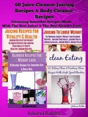60 Juice Cleanse Juicing Recipes & Body Cleanse Recipes
