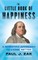 The Little Book of Happiness