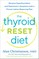 The Thyroid Reset Diet