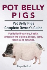 Pot Belly Pigs. Pot Belly Pigs Complete Owners Guide. Pot Bellied Pigs care, health, temperament, training, senses, costs, feeding and activities.