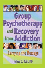 Roth, J: Group Psychotherapy and Recovery from Addiction
