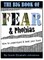 Fear and Phobias: A complete A-Z guide of phobias and how to overcome them