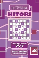 Sudoku Hitori - 200 Logic Puzzles 7x7 (Volume 8)