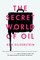 The Secret World of Oil
