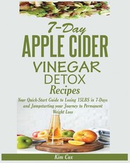 7-Day Apple Cider Vinegar Detox Recipes