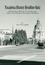Pasadena History Headline Quiz