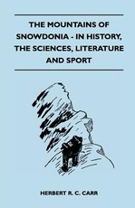 The Mountains of Snowdonia - In History, the Sciences, Literature and Sport