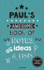 Paul's Awesome Book Of Notes, Lists & Ideas