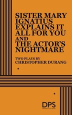 Sister Mary Ignatius Explains It All for You and the Actor's Nightmare