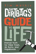 The Dirtbag's Guide to Life