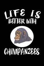 Life Is Better With Chimpanzees