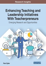 Enhancing Teaching and Leadership Initiatives With Teacherpreneurs
