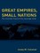 Great Empires, Small Nations