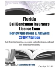 Florida Bail Bondsman Insurance License Exam Review Questions & Answers 2016/17 Edition