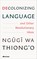 Decolonizing Language and Other Revolutionary Ideas
