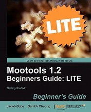 Mootools 1.2 Beginners Guide Lite