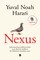 NEXUS. Informacinių tinklų istorija nuo akmens amžiaus iki dirbtinio intelekto eros