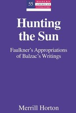 Hunting the Sun; Faulkner's Appropriations of Balzac's Writings
