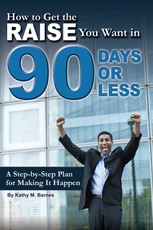 How to Get the Raise You Want in 90 Days or Less