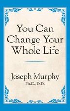 You Can Change Your Whole Life