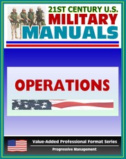 21st Century U.S. Military Manuals: Operations Field Manual - FM 3-0 (Value-Added Professional Format Series)
