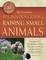 The Complete Beginner's Guide to Raising Small Animals