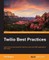 Twilio Best Practices