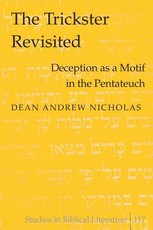 The Trickster Revisited; Deception as a Motif in the Pentateuch