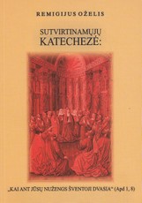 Sutvirtinimų katechezė: „Kai ant jūsų nužengs Šventoji Dvasia“