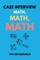 Case Interview Math, Math, Math