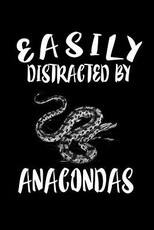 Easily Distracted By Anacondas