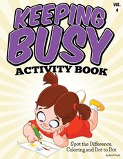 Keeping Busy Activity Book (Spot the Difference, Coloring and Dot to Dot)