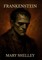 Frankenstein; Or, the Modern Prometheus