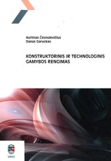 Konstruktorinis ir technologinis gamybos rengimas