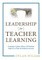 Leadership for Teacher Learning