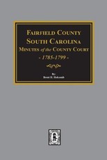 Fairfield County, South Carolina Minutes of the County Court, 1785-1789