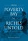 From Poverty Bay to Riches Untold
