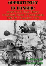 Opportunity In Danger: Manstein's East Front Strategy From 19 November 1942 To 18 March 1943