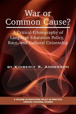 War or Common Cause? a Critical Ethnography of Language Education Policy, Race, and Cultural Citizenship (Hc)