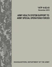Army Health System Support to Army Special Operations Forces (ATP 4-02.43)