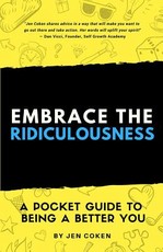 Embrace the Ridiculousness!