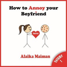 How to Annoy your Boyfriend
